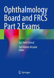 Ophthalmology Board and FRCS Part 2 Exams