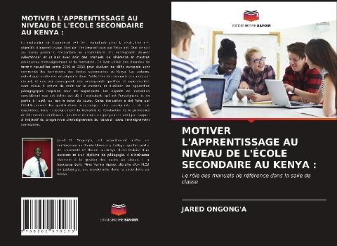 MOTIVER L'APPRENTISSAGE AU NIVEAU DE L'ÉCOLE SECONDAIRE AU KENYA :