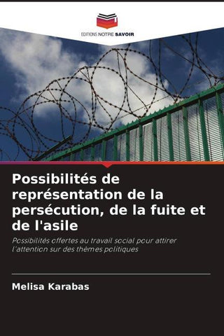 Possibilités de représentation de la persécution, de la fuite et de l'asile