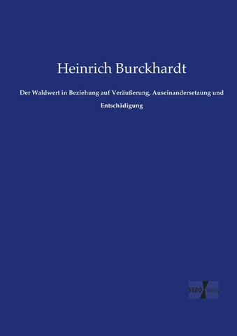 Der Waldwert in Beziehung auf Veräußerung, Auseinandersetzung und Entschädigung