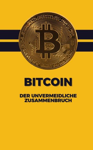 Bitcoin : Der unvermeidliche Zusammenbruch