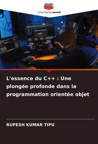 L'essence du C++ : Une plongée profonde dans la programmation orientée objet