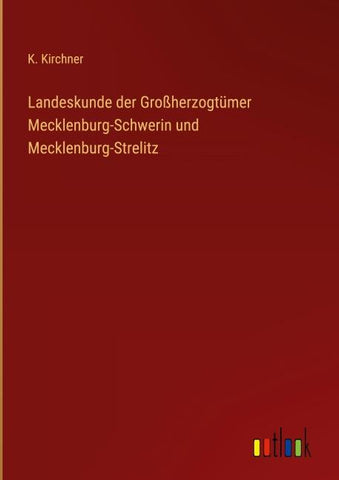 Landeskunde der Großherzogtümer Mecklenburg-Schwerin und Mecklenburg-Strelitz