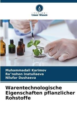 Warentechnologische Eigenschaften pflanzlicher Rohstoffe