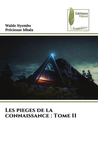 Les pieges de la connaissance : Tome II
