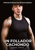 Un Follador Cachondo