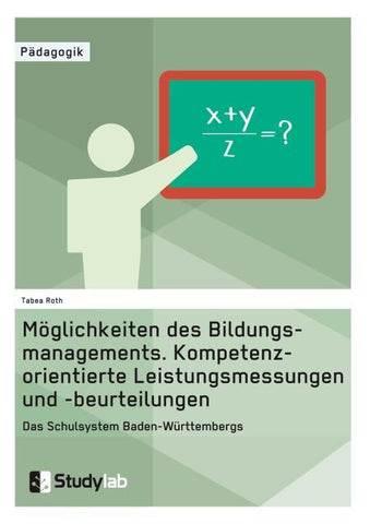Möglichkeiten des Bildungsmanagements. Kompetenzorientierte Leistungsmessungen und -beurteilungen