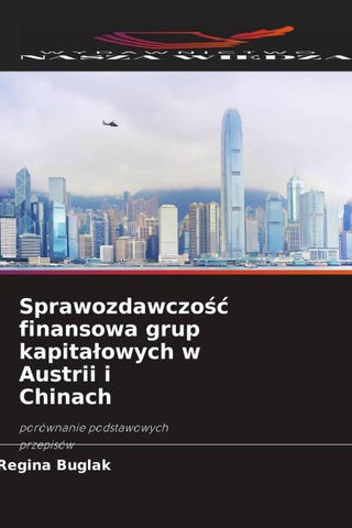 Sprawozdawczo¿¿ finansowa grup kapita¿owych w Austrii i Chinach
