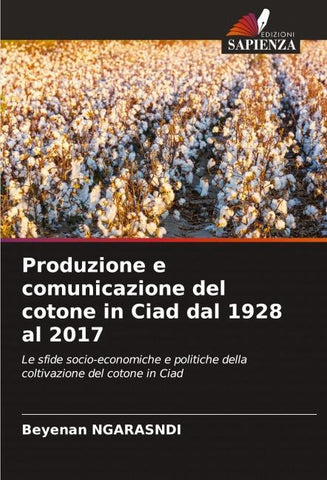 Produzione e comunicazione del cotone in Ciad dal 1928 al 2017