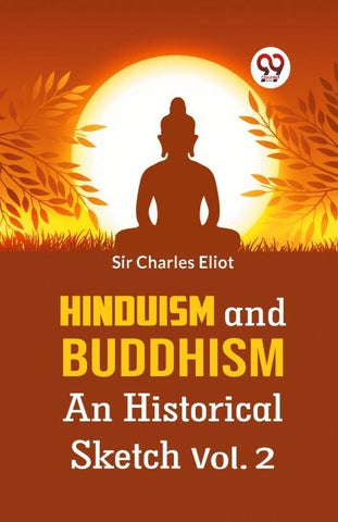 Hinduism And Buddhism An Historical Sketch Vol. 2