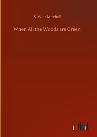 When All the Woods are Green