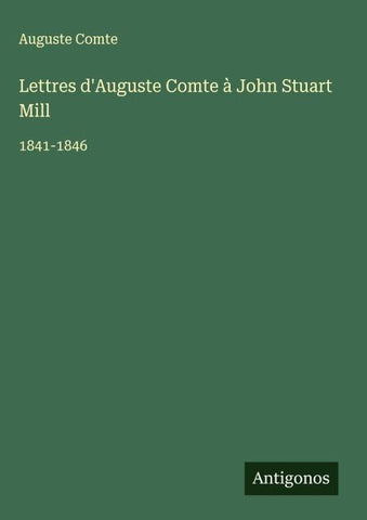 Lettres d'Auguste Comte à John Stuart Mill