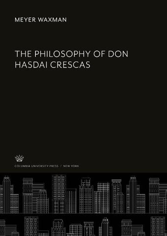 The Philosophy of Don Hasdai Crescas
