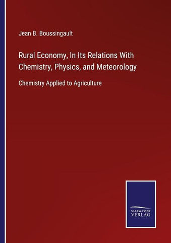 Rural Economy, In Its Relations With Chemistry, Physics, and Meteorology