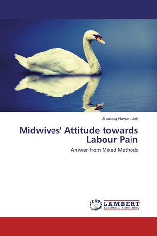 Midwives' Attitude towards Labour Pain