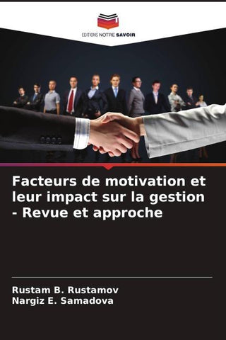 Facteurs de motivation et leur impact sur la gestion - Revue et approche