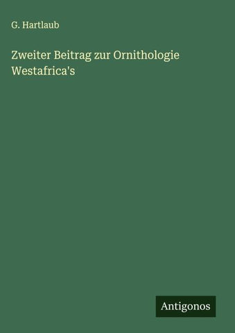 Zweiter Beitrag zur Ornithologie Westafrica's