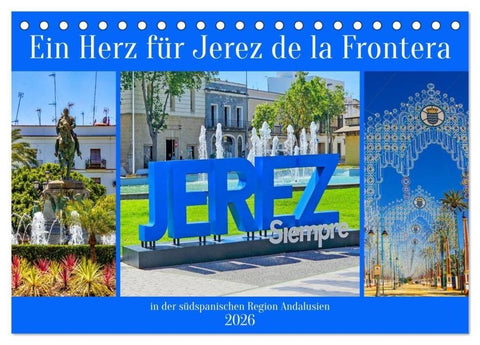 Ein Herz für Jerez de la Frontera (Tischkalender 2026 DIN A5 quer), CALVENDO Monatskalender