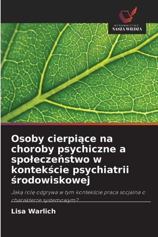 Osoby cierpi¿ce na choroby psychiczne a spo¿ecze¿stwo w kontek¿cie psychiatrii ¿rodowiskowej