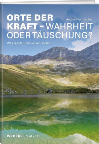 Orte der Kraft - Wahrheit oder Täuschung?