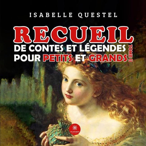 Recueil de contes et légendes pour petits et grands