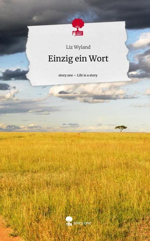 Einzig ein Wort. Life is a Story - story.one