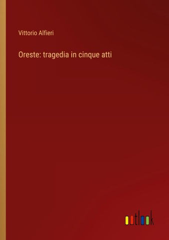 Oreste: tragedia in cinque atti