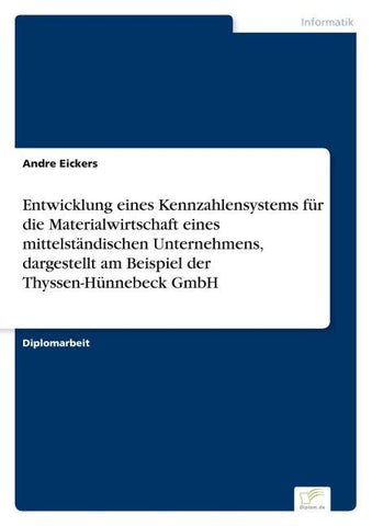 Entwicklung eines Kennzahlensystems für die Materialwirtschaft eines mittelständischen Unternehmens, dargestellt am Beispiel der Thyssen-Hünnebeck GmbH