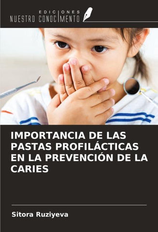 IMPORTANCIA DE LAS PASTAS PROFILÁCTICAS EN LA PREVENCIÓN DE LA CARIES