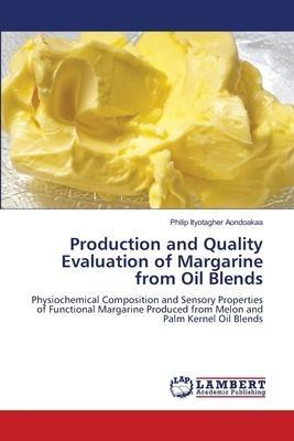 Production and Quality Evaluation of Margarine from Oil Blends