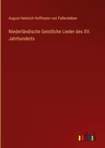 Niederländische Geistliche Lieder des XV. Jahrhunderts