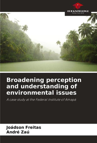 Broadening perception and understanding of environmental issues