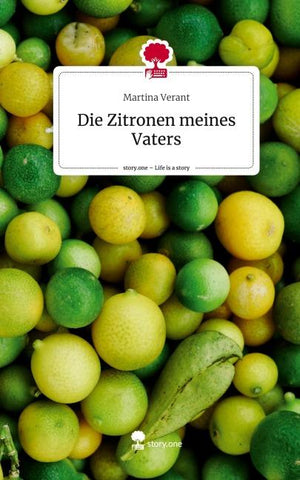 Die Zitronen meines Vaters. Life is a Story - story.one