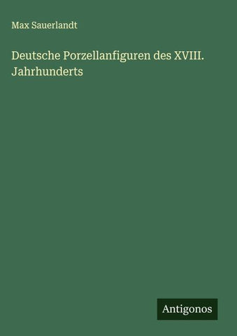 Deutsche Porzellanfiguren des XVIII. Jahrhunderts
