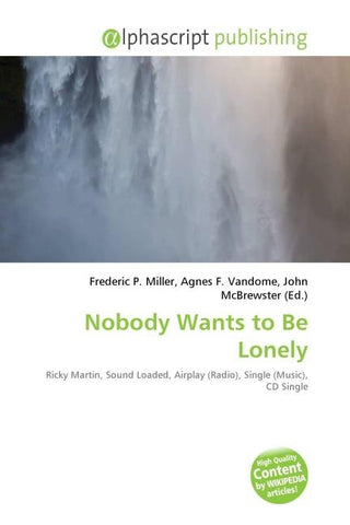 Nobody Wants to Be Lonely