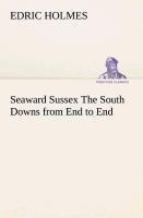 Seaward Sussex The South Downs from End to End