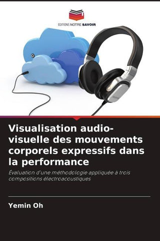 Visualisation audio-visuelle des mouvements corporels expressifs dans la performance