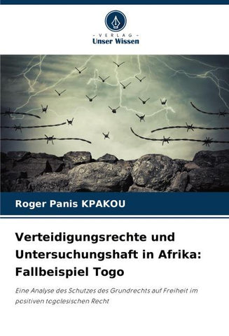 Verteidigungsrechte und Untersuchungshaft in Afrika: Fallbeispiel Togo