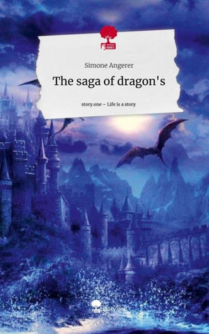 The saga of dragon's. Life is a Story - story.one