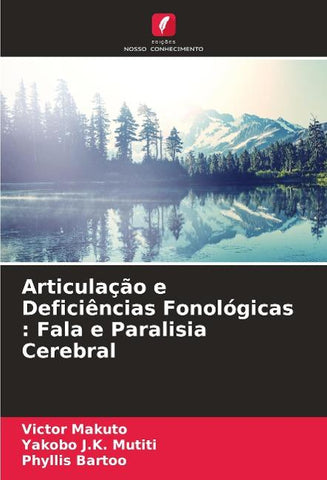 Articulação e Deficiências Fonológicas : Fala e Paralisia Cerebral