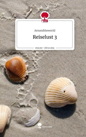 Reiselust 3. Life is a Story - story.one