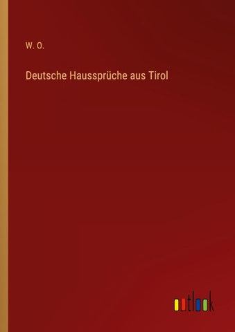 Deutsche Haussprüche aus Tirol