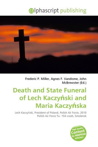Death and State Funeral of Lech Kaczy¿ski and Maria Kaczy¿ska