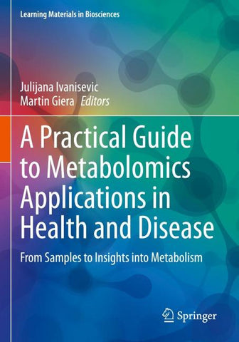 A Practical Guide to Metabolomics Applications in Health and Disease