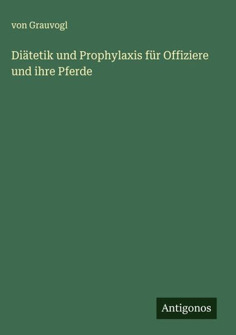 Diätetik und Prophylaxis für Offiziere und ihre Pferde
