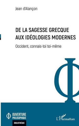De la sagesse grecque aux idéologies modernes