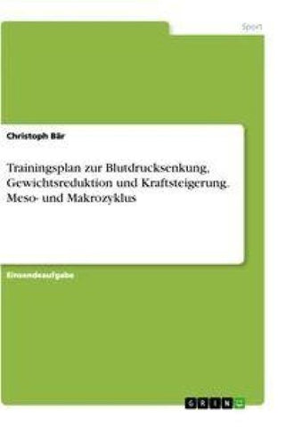Trainingsplan zur Blutdrucksenkung, Gewichtsreduktion und Kraftsteigerung. Meso- und Makrozyklus
