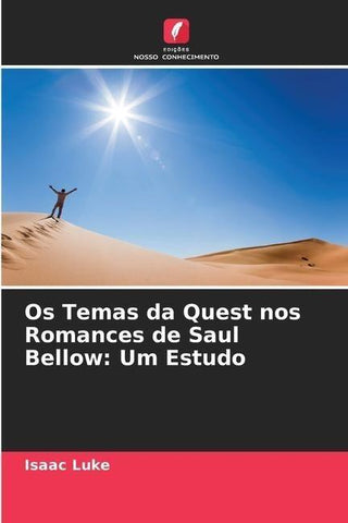 Os Temas da Quest nos Romances de Saul Bellow: Um Estudo
