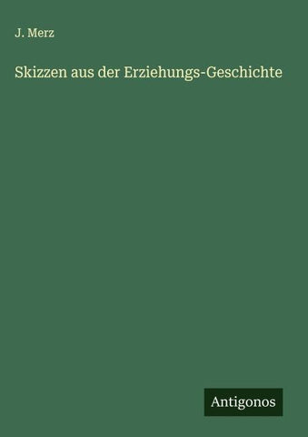 Skizzen aus der Erziehungs-Geschichte