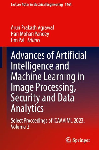 Advances of Artificial Intelligence and Machine Learning in Image Processing, Security and Data Analytics
